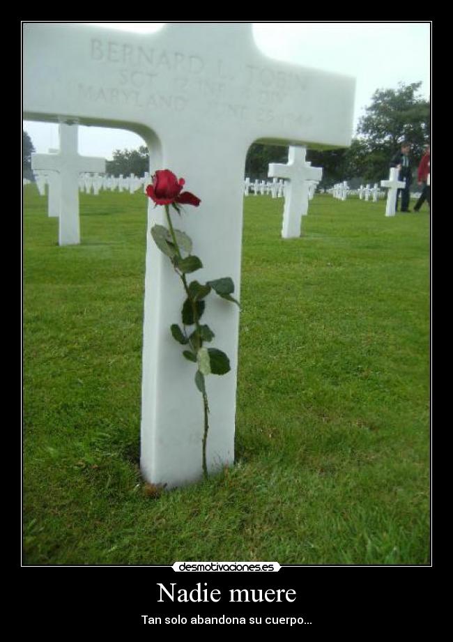 Nadie muere - Tan solo abandona su cuerpo...