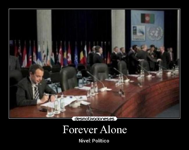 Forever Alone - Nivel: Político 