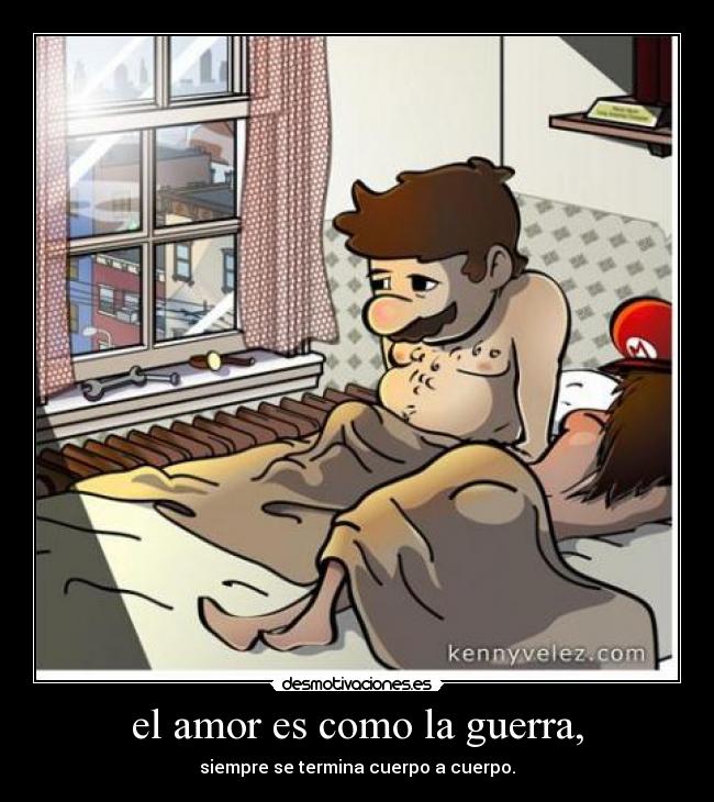 el amor es como la guerra, - 