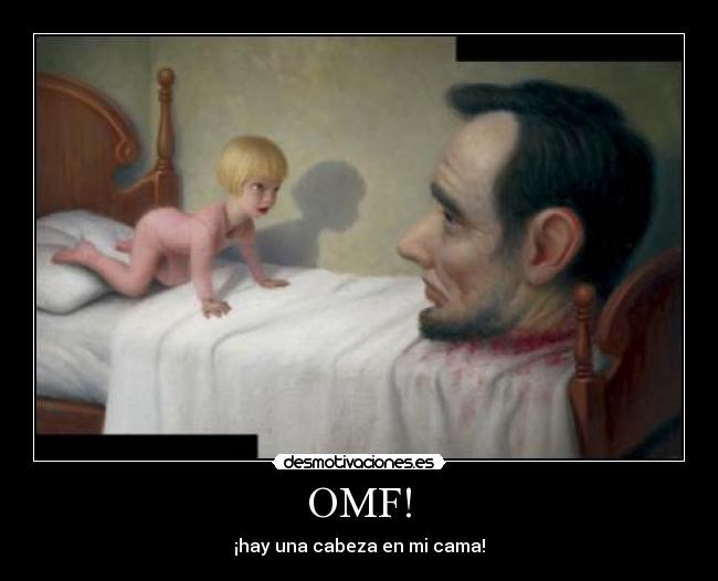 OMF! - ¡hay una cabeza en mi cama!