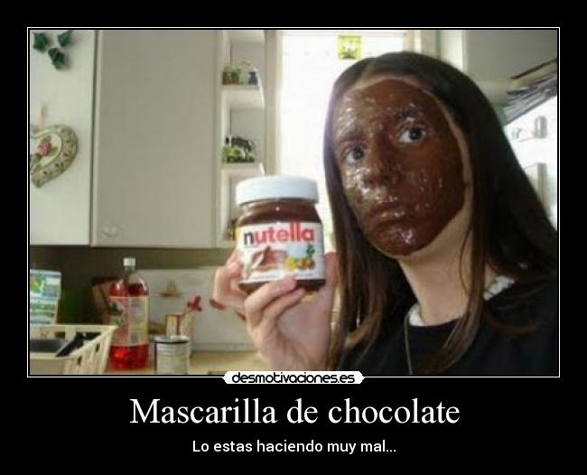 carteles mascarilla chocolate desmotivaciones