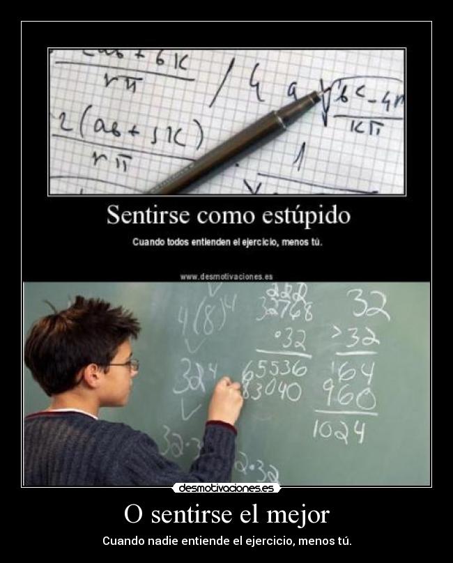 O sentirse el mejor - Cuando nadie entiende el ejercicio, menos tú.