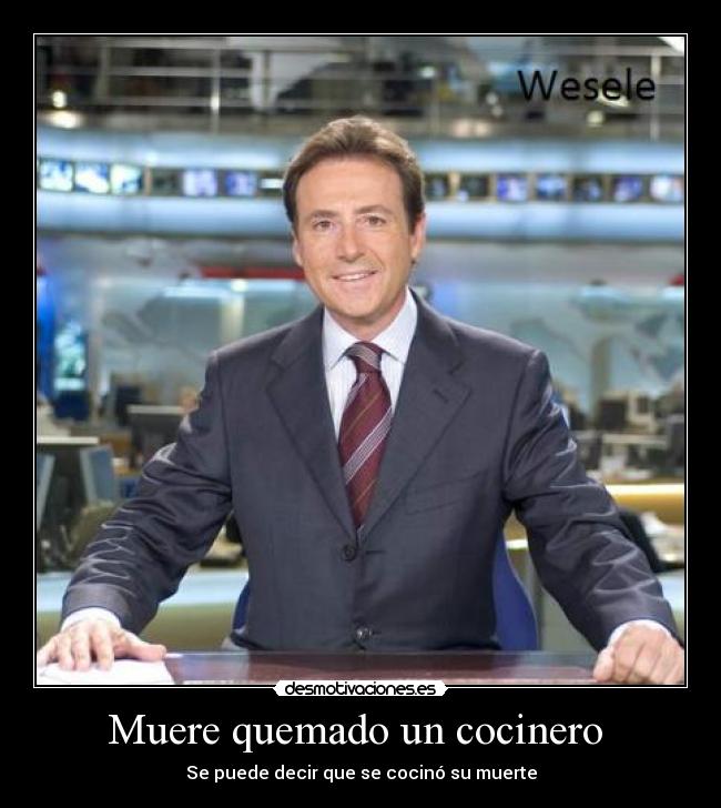 carteles matias muerte cocina quemado desmotivaciones