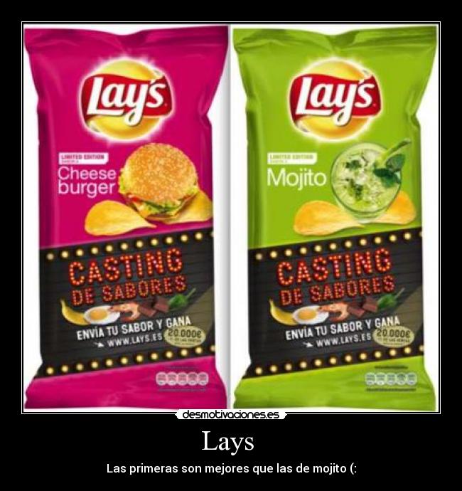 Lays - Las primeras son mejores que las de mojito (: