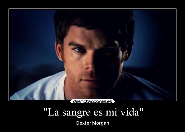 carteles vida dexter desmotivaciones