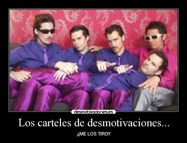 Los carteles de desmotivaciones... - ¡¡ME LOS TIRO!!
