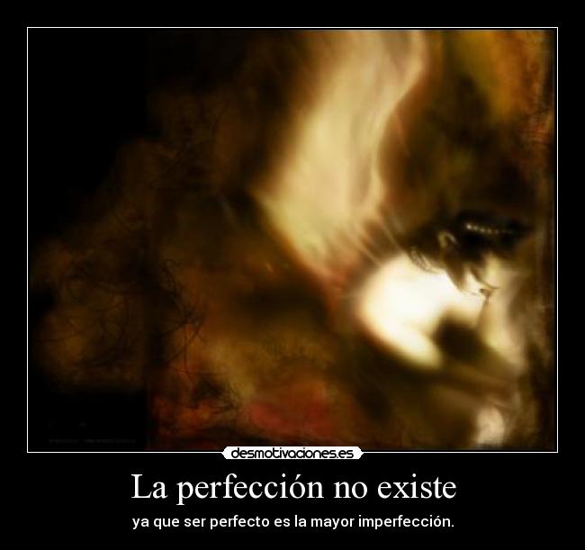 La perfección no existe - 