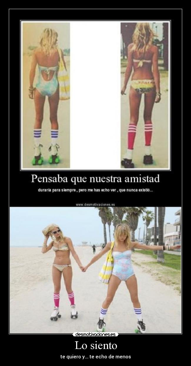 Lo siento - te quiero y... te echo de menos