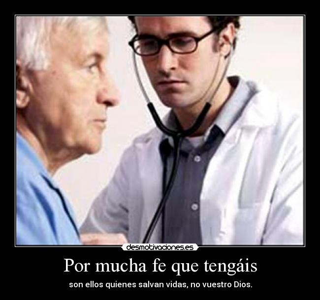 Por mucha fe que tengáis -