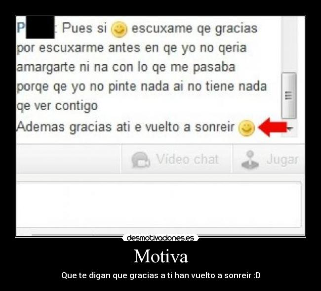 Motiva - Que te digan que gracias a ti han vuelto a sonreir :D
