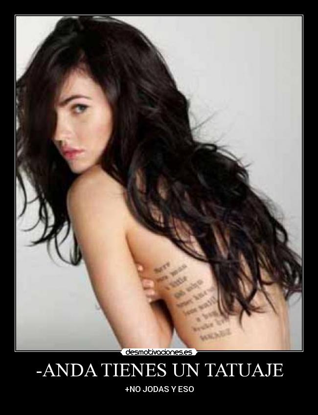 -ANDA TIENES UN TATUAJE - +NO JODAS Y ESO
