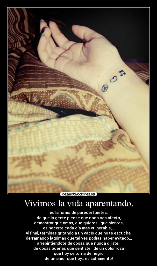 Vivimos la vida aparentando, - 