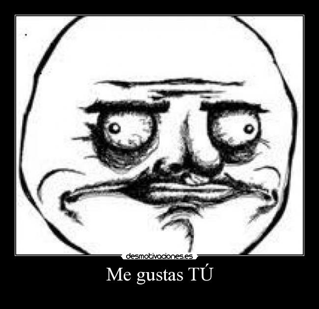 Me gustas TÚ - 