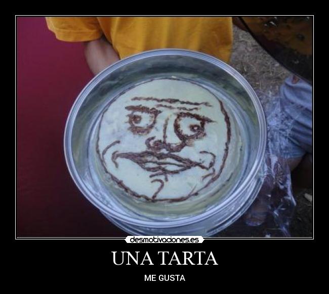 UNA TARTA - ME GUSTA