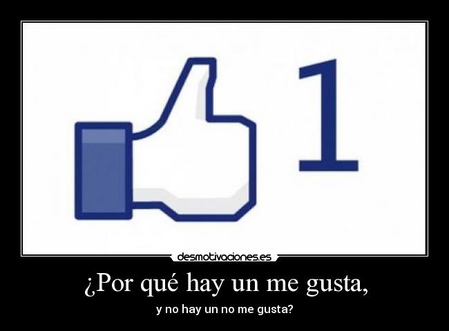 ¿Por qué hay un me gusta, -