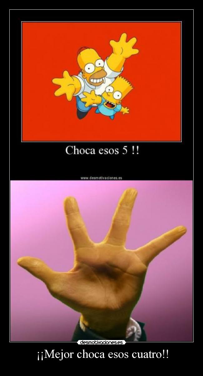 ¡¡Mejor choca esos cuatro!! -