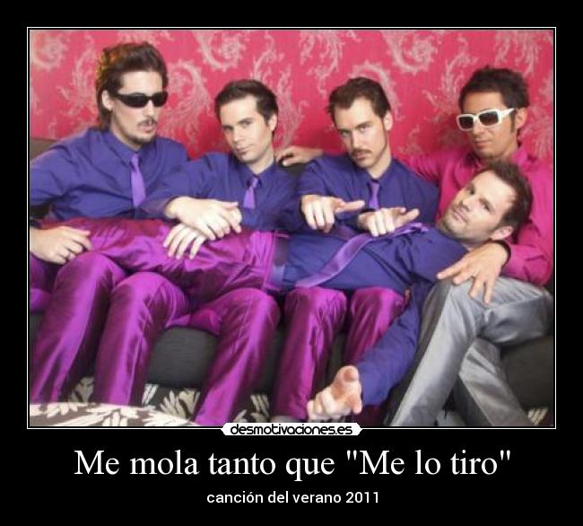 Me mola tanto que Me lo tiro -