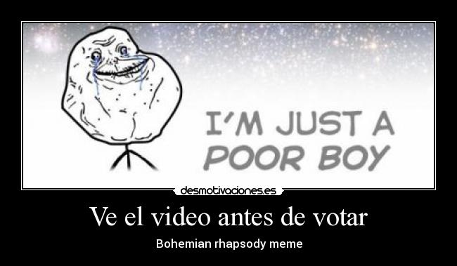 Ve el video antes de votar - Bohemian rhapsody meme