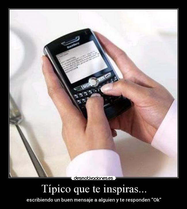 Típico que te inspiras... -