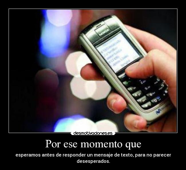 Por ese momento que -