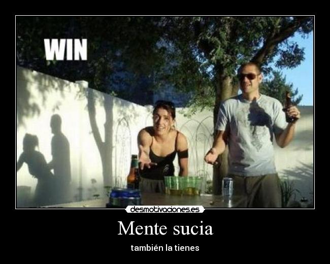 Mente sucia - también la tienes