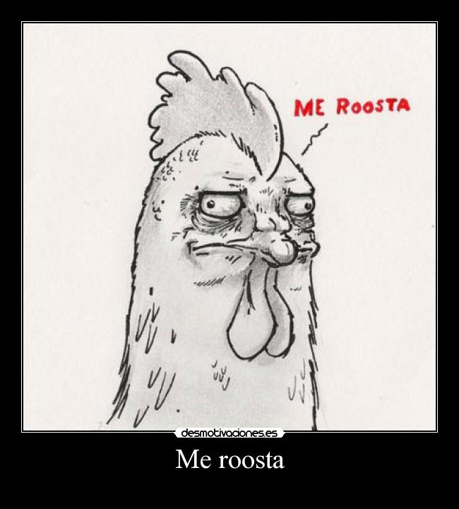 Me roosta -