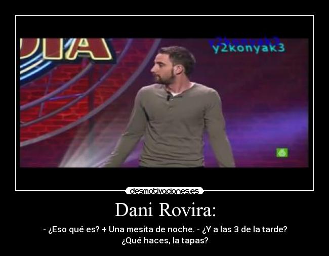 Dani Rovira: - 