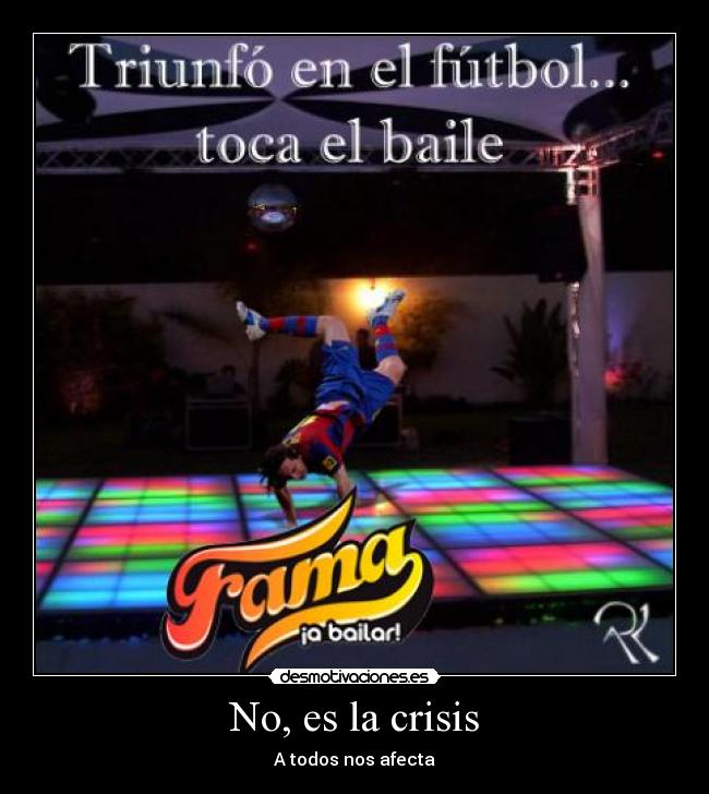 No, es la crisis - A todos nos afecta