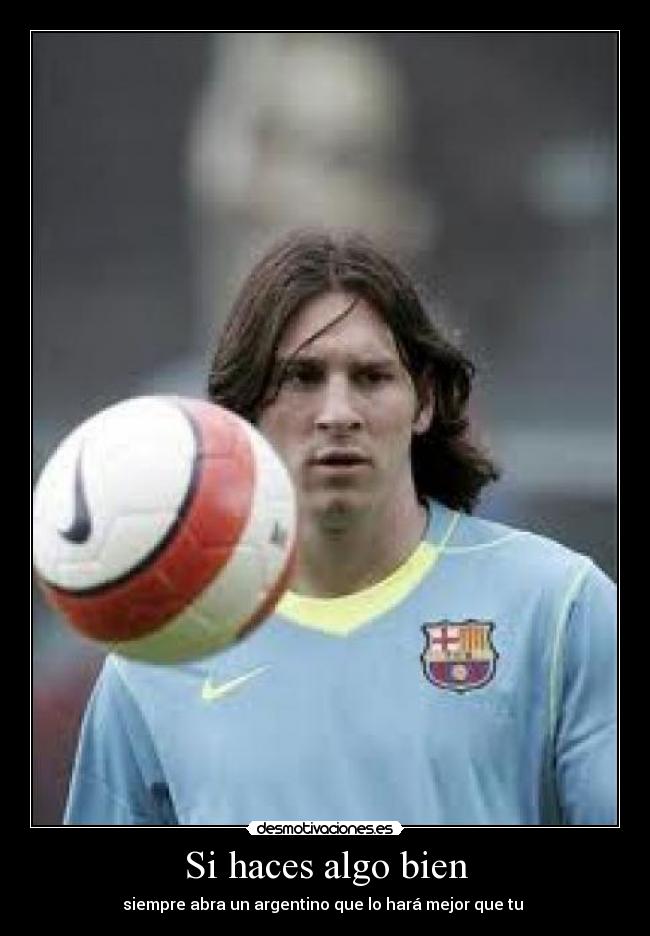 Si haces algo bien -