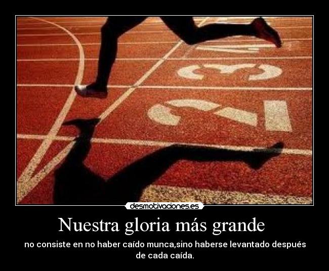 Nuestra gloria más grande -