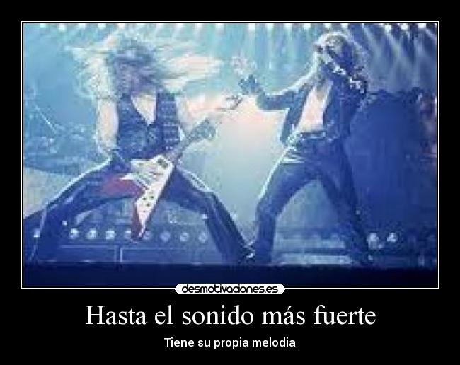 Hasta el sonido más fuerte - Tiene su propia melodia
