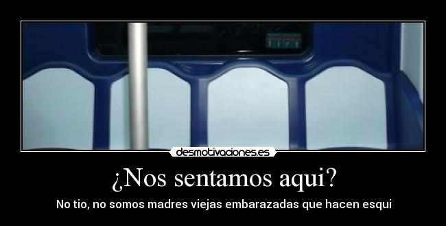 carteles vejas cojas embarazadas madres esqui metro asientos reservados desmotivaciones