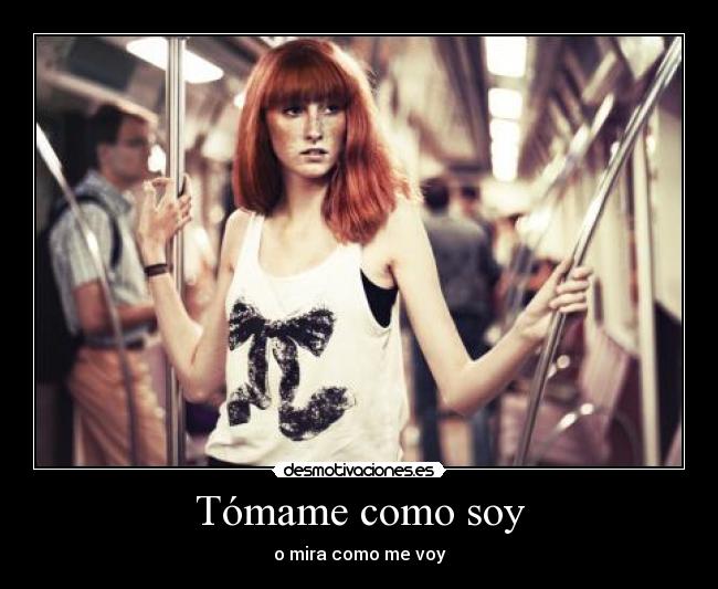 Tómame como soy - 
