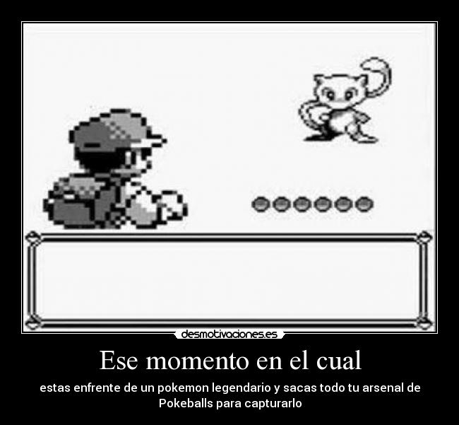 Ese momento en el cual -