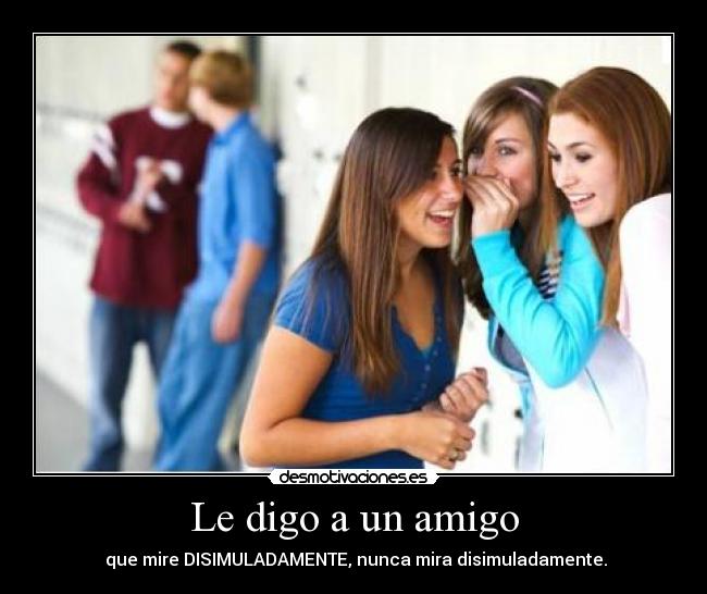 Le digo a un amigo -