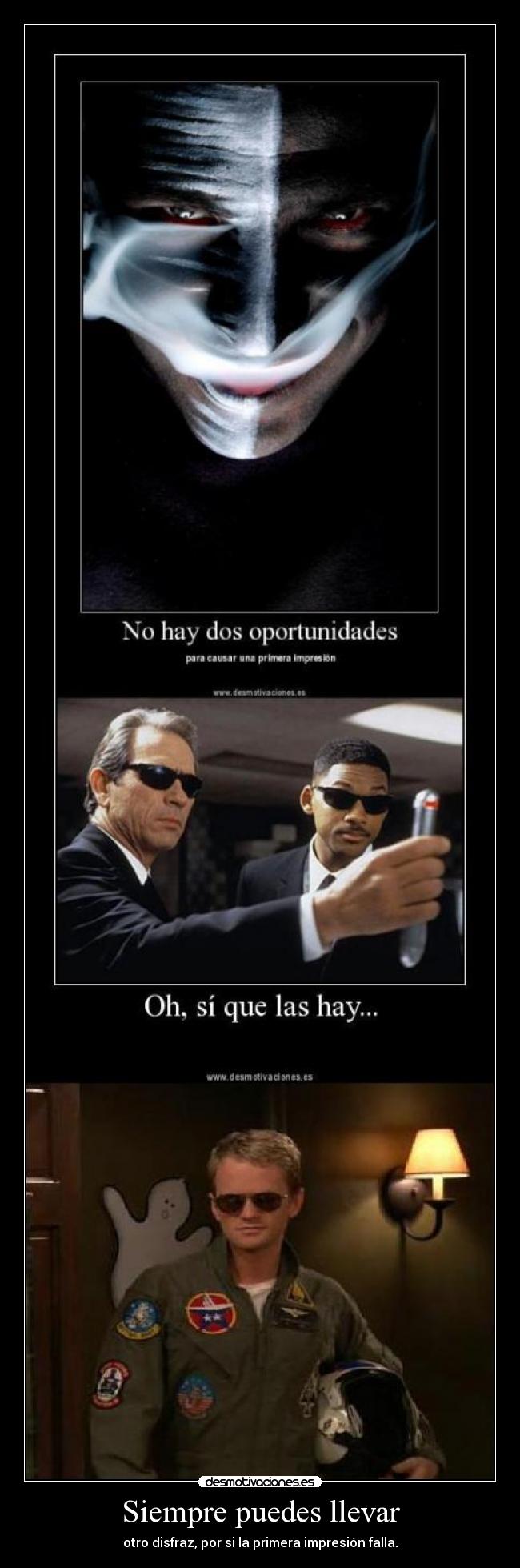 Siempre puedes llevar - otro disfraz, por si la primera impresión falla.