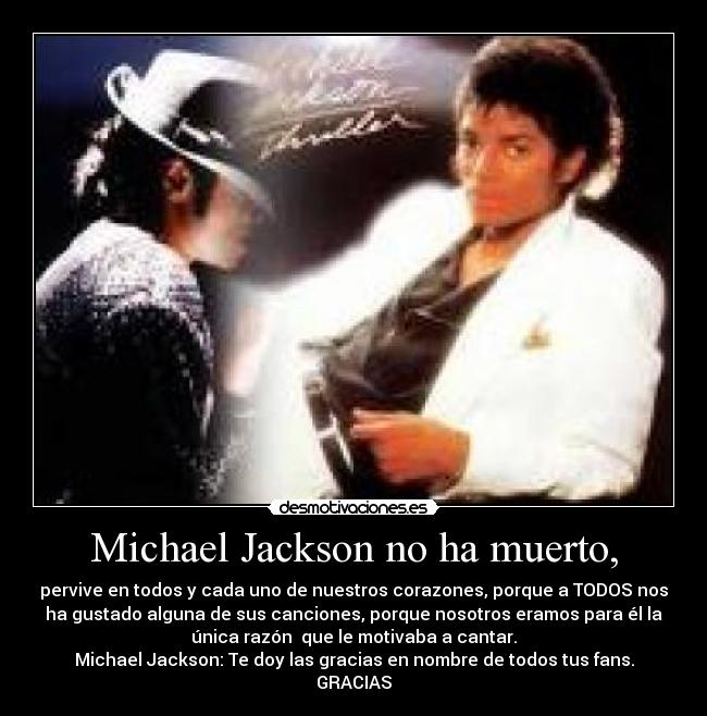 Michael Jackson no ha muerto, -