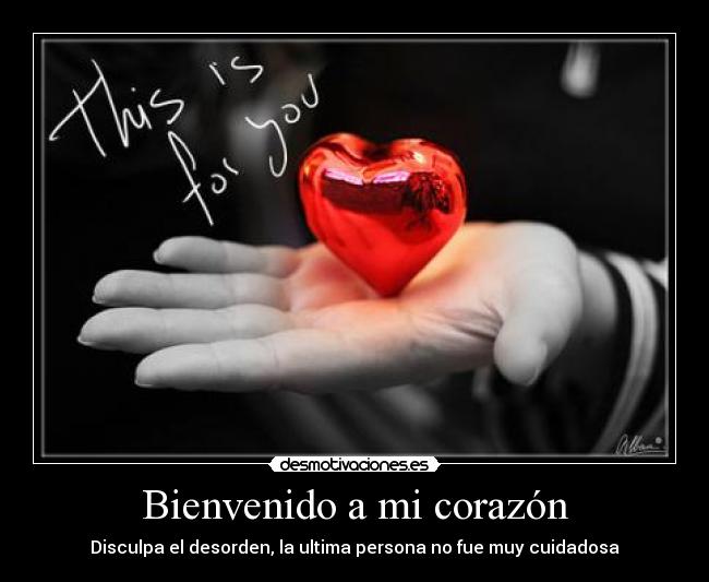 Bienvenido a mi corazón -