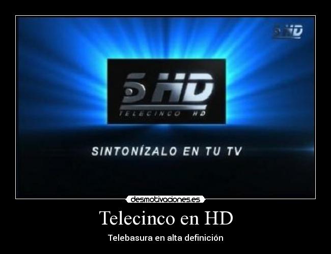 Telecinco en HD - Telebasura en alta definición