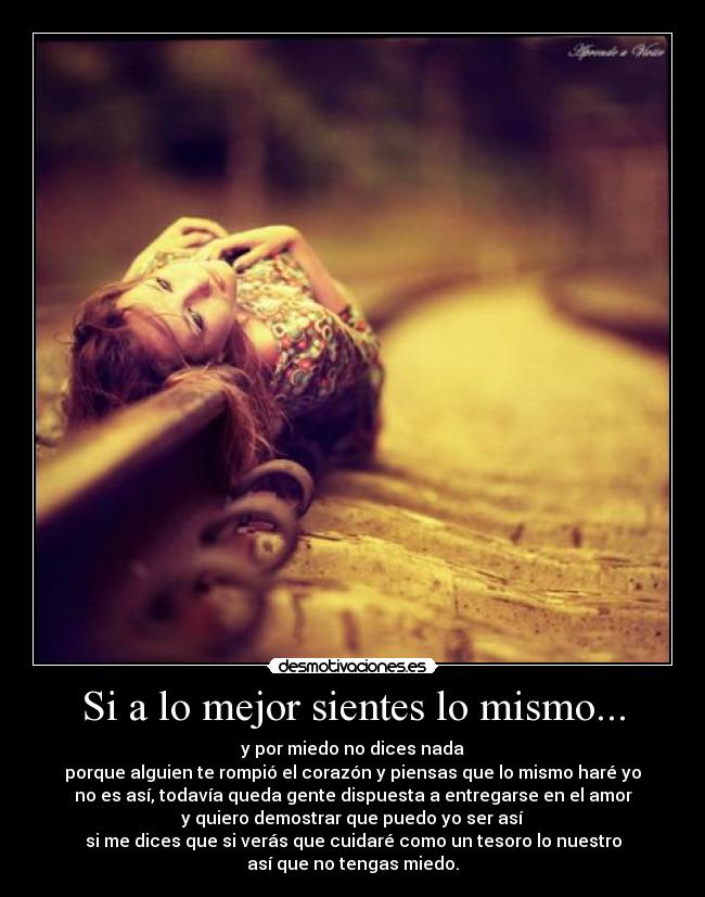 Si a lo mejor sientes lo mismo... -