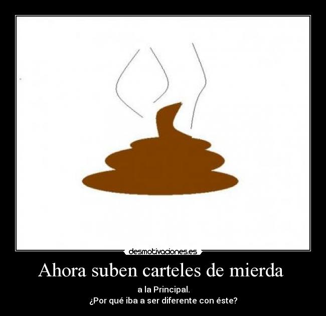 Ahora suben carteles de mierda -