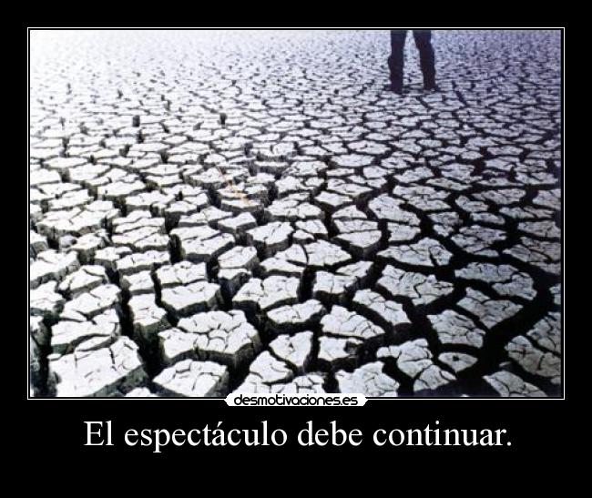 El espectáculo debe continuar. - 