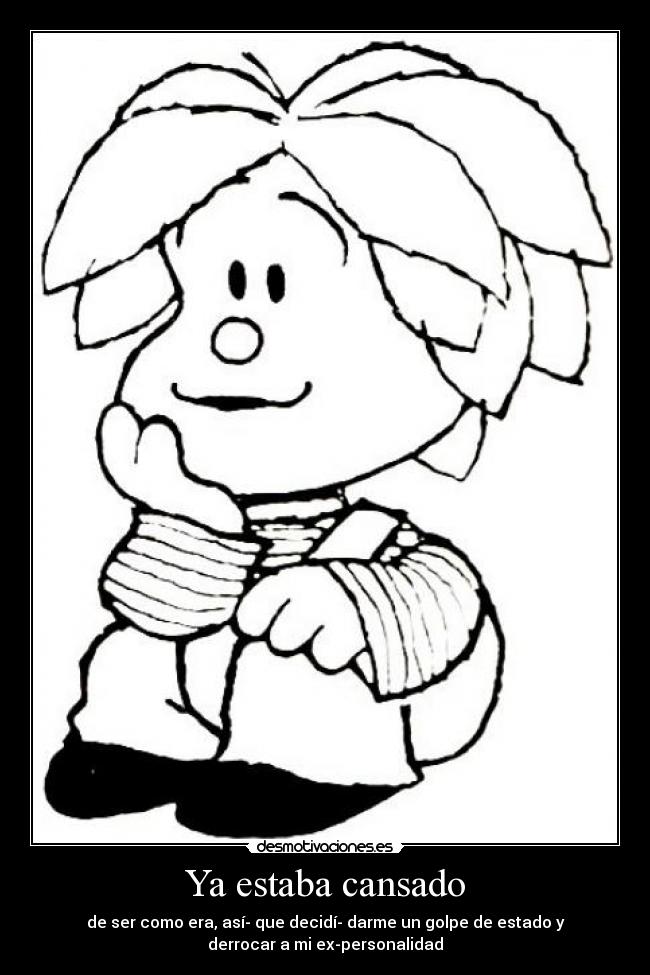 Ya estaba cansado -