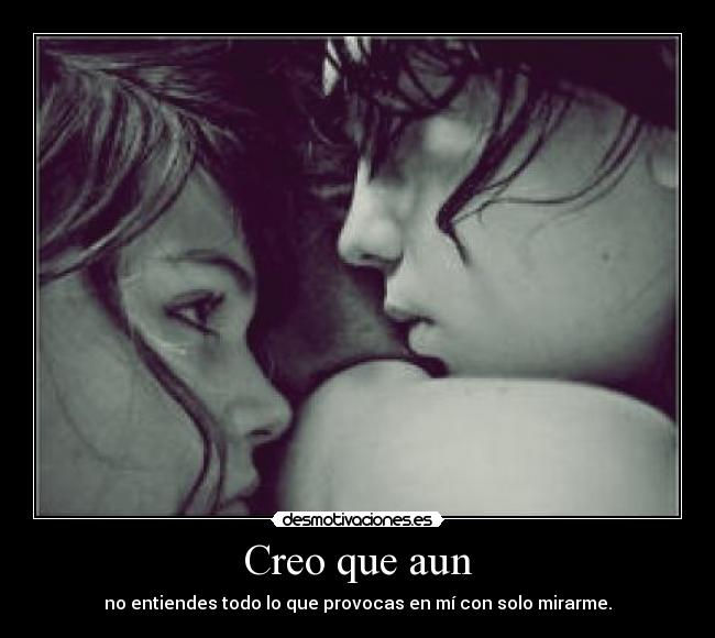 Creo que aun - 