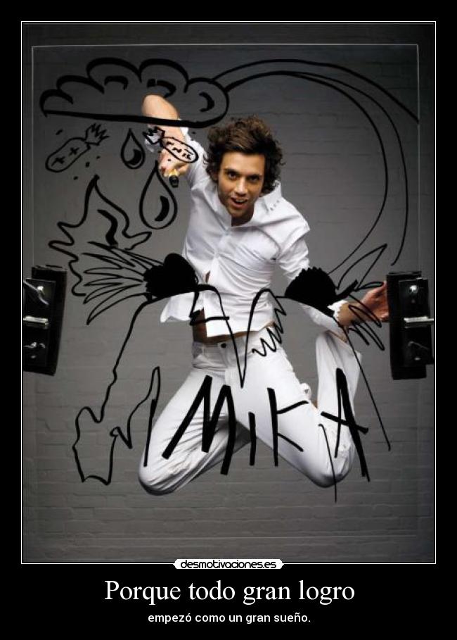 Porque todo gran logro - empezó como un gran sueño.
