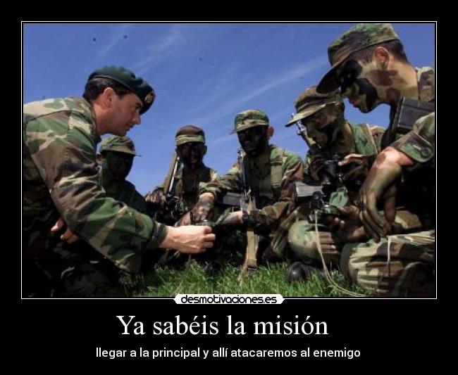 Ya sabéis la misión   - 