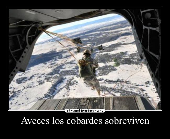 Aveces los cobardes sobreviven - 