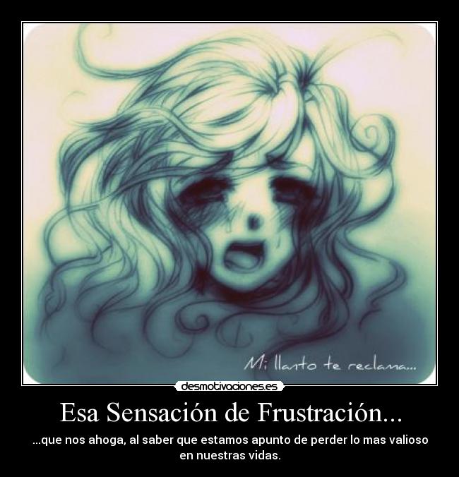 Esa Sensación de Frustración... -