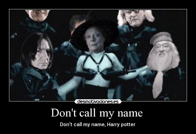 Dont call my name -