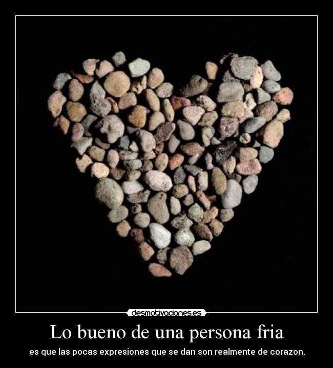 Lo bueno de una persona fria - 